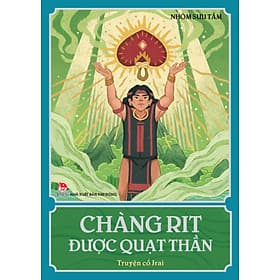 Chàng Rit Được Quạt Thần - Truyện Cổ Jrai - Ume Chan