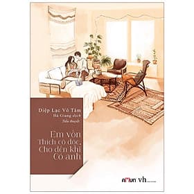 Sách Em Vốn Thích Cô Độc, Cho Đến Khi Có Anh - NXB Dân Trí