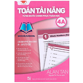 Toán tài năng 4 - Từng bước chinh phục Toán Học 4A ( 9 -10 tuổi ) - Chì