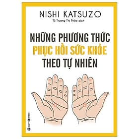 Những Phương Thức Phục Hồi Sức Khỏe Theo Tự Nhiên - Phương Phương