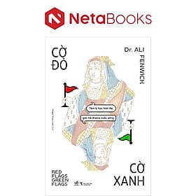 Cờ Đỏ, Cờ Xanh - Tâm Lý Học Hiện Đại Giải Mã Drama Cuộc Sống - Lý Nam