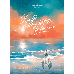 Sách Xin Lỗi Vì Không Biết Đó Là Lần Cuối