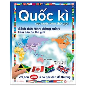 Quốc Kì Các Nước Trên Thế Giới - Sách Dán Hình Thông Minh Kèm Bản Đồ Thế Giới- Với Hơn 400 Lá Cờ Bóc Dán - Minh Minh