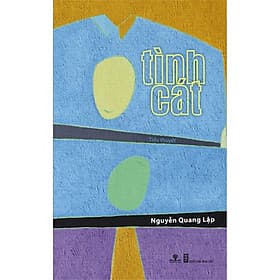 Tình Cát (Giải Sách Hay 2017 - Văn Học Tiểu Thuyết) - Phương Hà