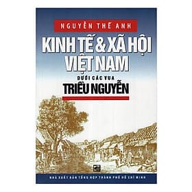 Sách Kinh Tế Và Xã Hội Việt Nam Dưới Các Vua Triều Nguyễn - Nguyễn Nam