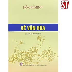 Về Văn Hóa - Hồ Chí Minh - NXB Chính Trị Quốc Gia - Minh