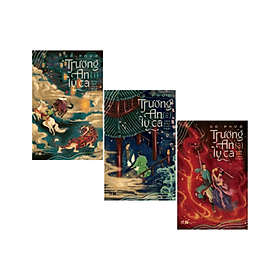 Combo 3 Tập (1+2+3) Trường An Ly Ca: Máu Đỏ Hoa Đào + Vén Mây Thấy Trời + Cao Sơn Lưu Thủy - An Nam