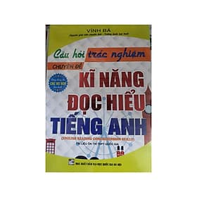 Sách Câu Hỏi Trắc Nghiệm Chuyên Đề Kĩ Năng Đọc Hiểu Tiếng Anh - Nha Nha