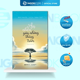 An nhiên giữa những thăng trầm - Tác giả Như Nhiên Thích Tánh Tuệ - 
