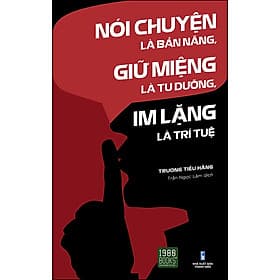 Sách Nói Chuyện Là Bản Năng, Giữ Miệng Là Tu Dưỡng, Im Lặng Là Trí Tuệ - Chuyện