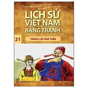 Sách Lịch Sử Việt Nam Bằng Tranh - Thành Lập Nhà Trần - Tập 21 - Nhã Nam