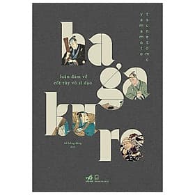 Sách Hagakure - Luận Đàm Về Cốt Tủy Võ Sĩ Đạo - Nhã Nam