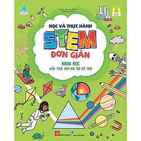Sách Học Và Thực Hành Stem Đơn Giản - Khoa Học - Kiến Thức Kèm Bài Tập Bổ Trợ! - Khoa