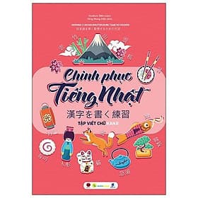 Chinh phục tiếng Nhật – Tập viết chữ Kanji - Việt Chi