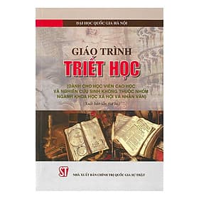 Sách Giáo Trình Triết Học (Dành Cho Học Viên Cao Học Và Nghiên Cứu Sinh Không Thuộc Nhóm Ngành Khoa Học Xã Hội Và Nhân Văn) - Viên Chi