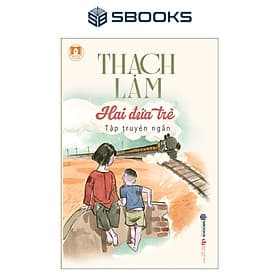 Hai Đứa Trẻ (Thạch Lam) - SBOOKS - Sbook