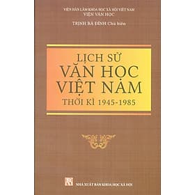 Lịch Sử Văn Học Việt Nam Thời Kì 1945-1985 - Nhà xuất bản Larousse