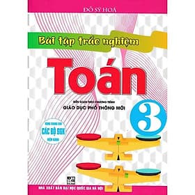 Bài Tập Trắc Nghiệm Toán Lớp 3 - Dùng Chung Cho Các Bộ SGK Hiện Hành - Hồng Ân - An
