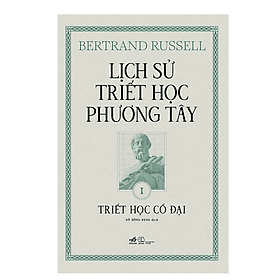 Lịch Sử Triết Học Phương Tây 1 - Triết Học Cổ Đại - Phương Phương