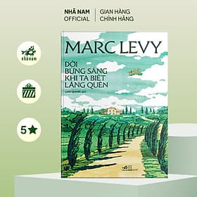 Đời bừng sáng khi ta biết lãng quên (Marc Levy) (Nhã Nam Official) - Nhã Nam