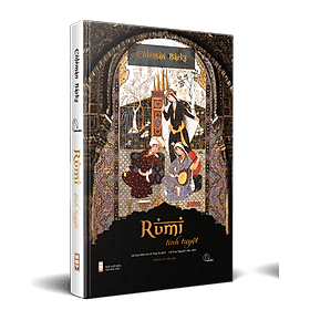 Rumi Tinh Tuyệt - NXB Hội Nhà Văn