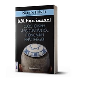 Bài học Israel cuộc hồi sinh vĩ đại của dân tộc thông minh nhất thế giới - Minh Thông