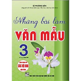 Những Bài Làm Văn Mẫu Lớp 3 - Dùng Chung Cho Các Bộ SGK Hiện Hành - Hồng Ân - Lâm Hà