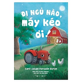 Đi Ngủ Nào Máy Kéo Ơi! 3+ - Di Di