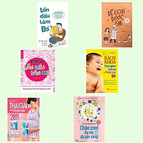Combo 6Q: Lần Đầu Làm Bố + Lần Đầu Làm Mẹ + Thai Giáo Theo Chuyên Gia - 280 Ngày - Mỗi Ngày Đọc Một Trang + Để Con Được Ốm + Bách Khoa Thai Nghén - Sinh Nở Và Chăm Sóc Em Bé + Bác Sĩ Riêng Của Bé Yêu - Chào Con! Ba Mẹ Đã Sẵn Sàng - Chà