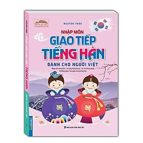 Sách Ngoại Ngữ: Nhập Môn Giao Tiếp Tiếng Hàn Dành Cho Người Việt - Việt Hà