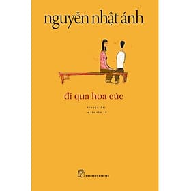 Truyện của Nguyễn Nhật Ánh - Đi qua hoa cúc - Hoa Cúc