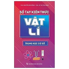 Sổ Tay Kiến Thức Vật Lí Trung Học Cơ Sở - Minh Minh