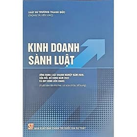 Kinh doanh sành luật (Áp dụng Luật doanh nghiệp năm 2020, sửa đổi, bổ sung năm 2022 và quy định liên quan) - Nhà xuất bản Larousse