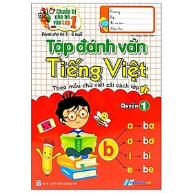 Chuẩn Bị Cho Bé Vào Lớp 1 - Tập Đánh Vần Tiếng Việt - Quyển 1 - Văn