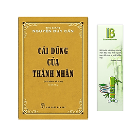 Sách Cái Dũng Của Thánh Nhân - Thu Giang Nguyễn Duy Cần - Thanh Giang