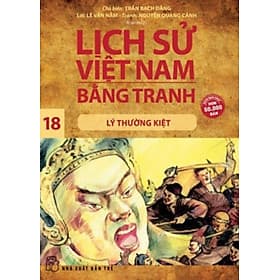 Sách Lịch Sử Việt Nam Bằng Tranh Tập 18: Lý Thường Kiệt - Lý Nam
