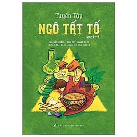 Tuyển Tập Ngô Tất Tố (2023) - Minh Minh