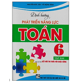 Định Hướng Phát Triển Năng Lực Toán 6 - Tập 2 (Bám Sát SGK Kết Nối Tri Thức Với Cuộc Sống) - Tri Thức