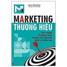 Marketing Thương Hiệu - Xây Dựng Thương Hiệu Trong Thị Trường Bán Lẻ Hiện Đại - Minh Minh