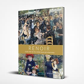 RENOIR: Cuộc Đời và Tác Phẩm Qua 500 Hình Ảnh