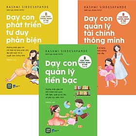 DẠY CON PHÁT TRIỂN TƯ DUY PHẢN BIỆN - DẠY CON QUẢN LÝ TÀI CHÍNH THÔNG MINH - DẠY CON QUẢN LÝ TIỀN BẠC - Rashmi Sirdeshpande - (bìa mềm) - Minh Minh