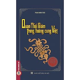 Quan Thái Giám Trong Hoàng Cung Việt - Tủ Sách Truyền Thống - Phạm Minh Thảo - VIETNAMBOOK - Minh