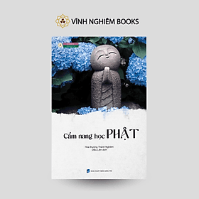 Cẩm nang học Phật - Hòa thượng Thánh Nghiêm - Vĩnh nghiêm Books - Công ty TNHH Văn hóa Vĩnh Nghiêm