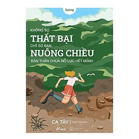 Không Sợ Thất Bại, Chỉ Sợ Bạn Nuông Chiều Bản Thân Chưa Nỗ Lực Hết Mình - AZ Việt Nam - Minh