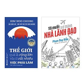 Combo Thế Giới Quả Là Rộng Lớn Và Có Rất Nhiều Việc Phải Làm + Tôi Muốn Trở Thành Nhà Lãnh Đạo