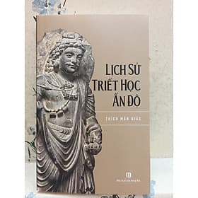 Lịch Sử Triết Học Ấn Độ - Thích Mãn Giác ( TB 2024) - Công Ty CP Văn Hóa Thiện Tri Thức
