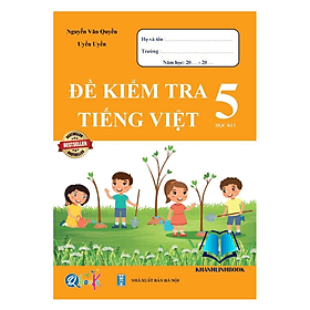 Đề Kiểm Tra Tiếng Việt 5 - Học Kì 1 (1 cuốn) - An Vi