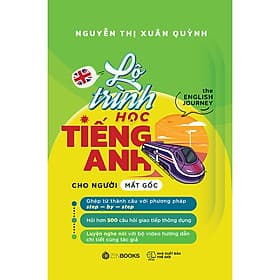 Sách Lộ Trình Học Tiếng Anh Cho Người Mất Gốc - The English Journey - Nguyễn Thị Xuân Quỳnh