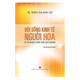 Sách Đời Sống Kinh Tế Người Hoa Ở Thành Phố Hồ Chí Minh - Minh Minh