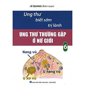 Ung Thư Biết Sớm Trị Lành: Ung Thư Thường Gặp Ở Nữ Giới
